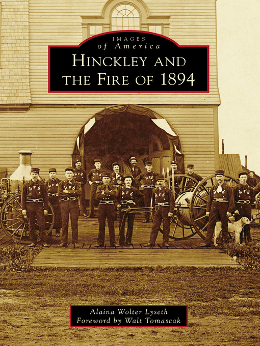 Title details for Hinckley and the Fire of 1894 by Alaina Wolter Lyseth - Available